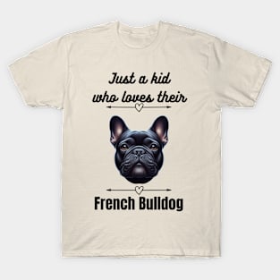 Just a kid who loves their French Bulldog, black text T-Shirt